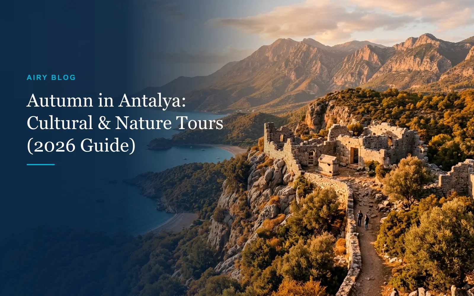 Autumn in Antalya: Why September to November is the Golden Season for Cultural & Nature Tours (2026 Guide)