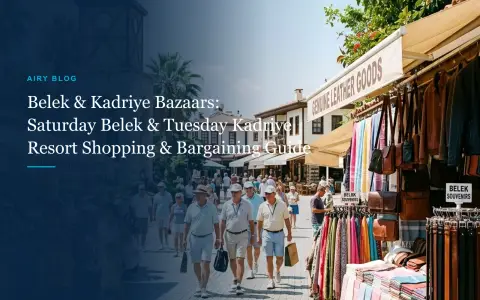Belek & Kadriye Market Days & Locations Guide: Saturday Belek Bazaar, Tuesday Kadriye Market & Insider Bargaining Tips