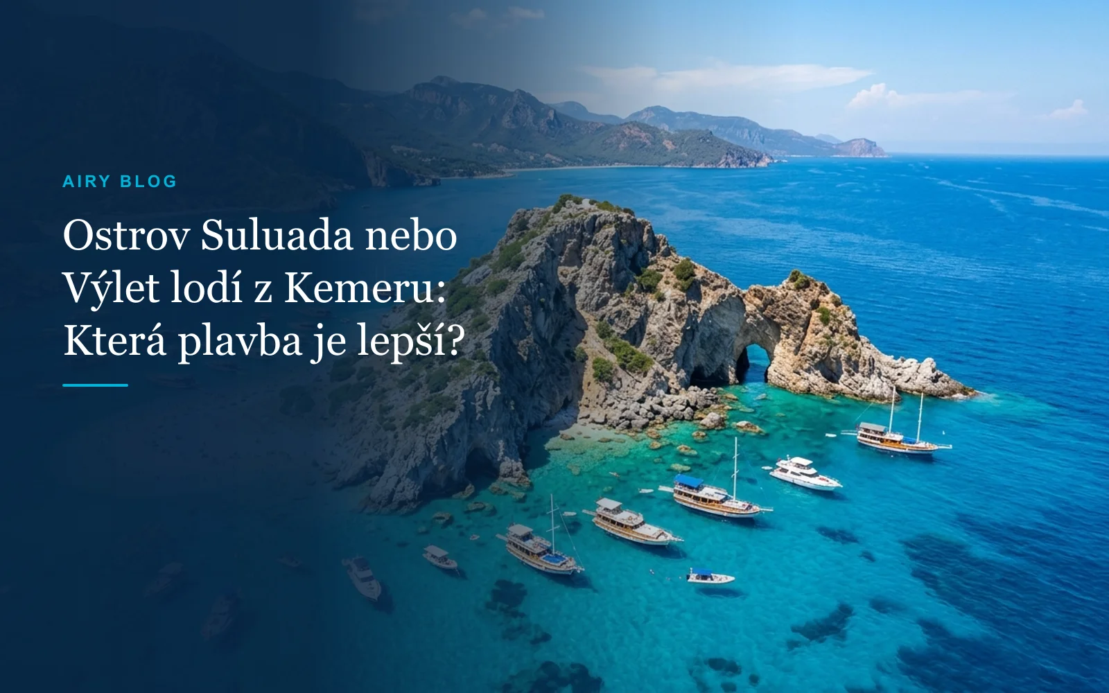 Ostrov Suluada (Adrasan) nebo klasický výlet lodí z Kemeru: Co si vybrat?