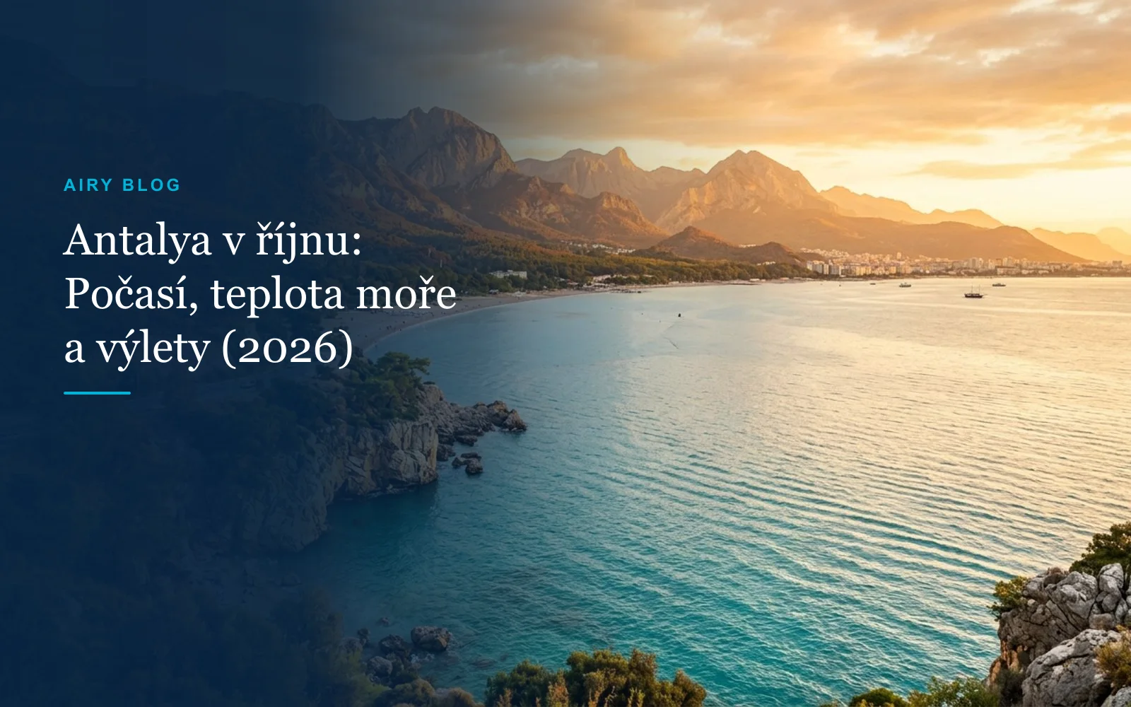 Antalya v Říjnu 2026: Počasí, Teplota Moře, Podzimní Výlety a Kompletní Průvodce