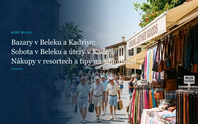 Belek a Kadriye Trhové Dny a Lokality: Sobotní Bazar v Beleku, Úterní Trh v Kadriye a Tipy Průvodce