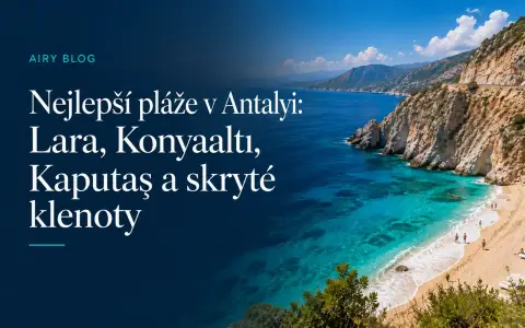 Nejlepší pláže v Antalyi: Lara, Konyaaltı, Kaputaş a další