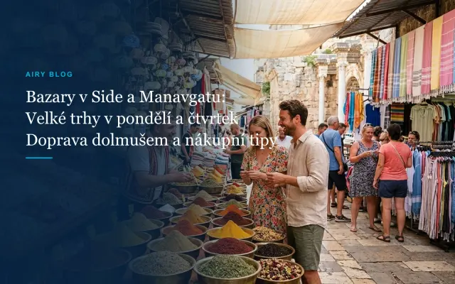 Side a Manavgat Trhové Dny a Lokality: Velký Bazar v Pondělí a Čtvrtek, Sobotní Trh v Side a Tipy Průvodce