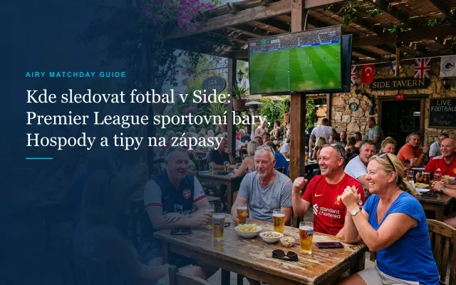 Kde sledovat fotbal v Side: Premier League sportovní bary, hospody a tipy (2026)
