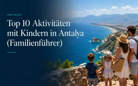 Top 10 Aktivitäten mit Kindern in Antalya (Familienführer)