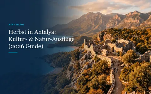 Herbst in Antalya: Warum September bis November die goldene Jahreszeit für Kultur- und Naturreisen ist (Reiseführer 2026)