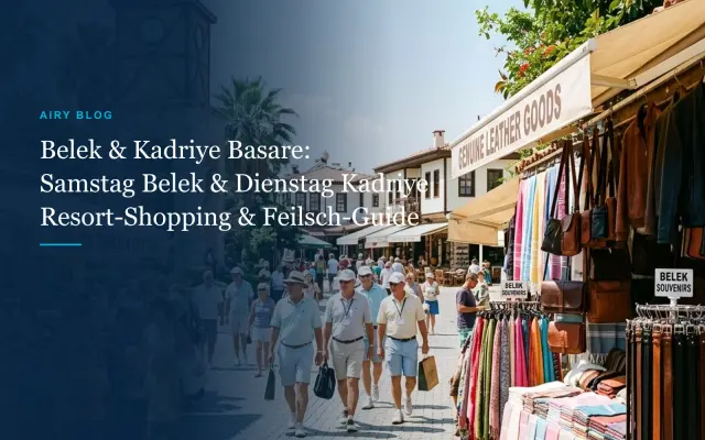 Markt in Belek & Kadriye: Dienstagsmarkt Kadriye & Samstagsmarkt Belek (Öffnungszeiten & Tipps)