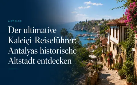 Der ultimative Kaleiçi-Reiseführer: Antalyas historische Altstadt entdecken