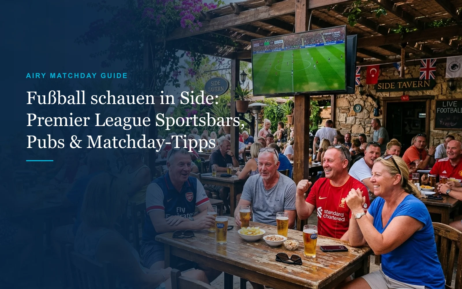 Fußball schauen in Side: Premier League & Bundesliga Sportsbars, Pubs & Tipps (2026)