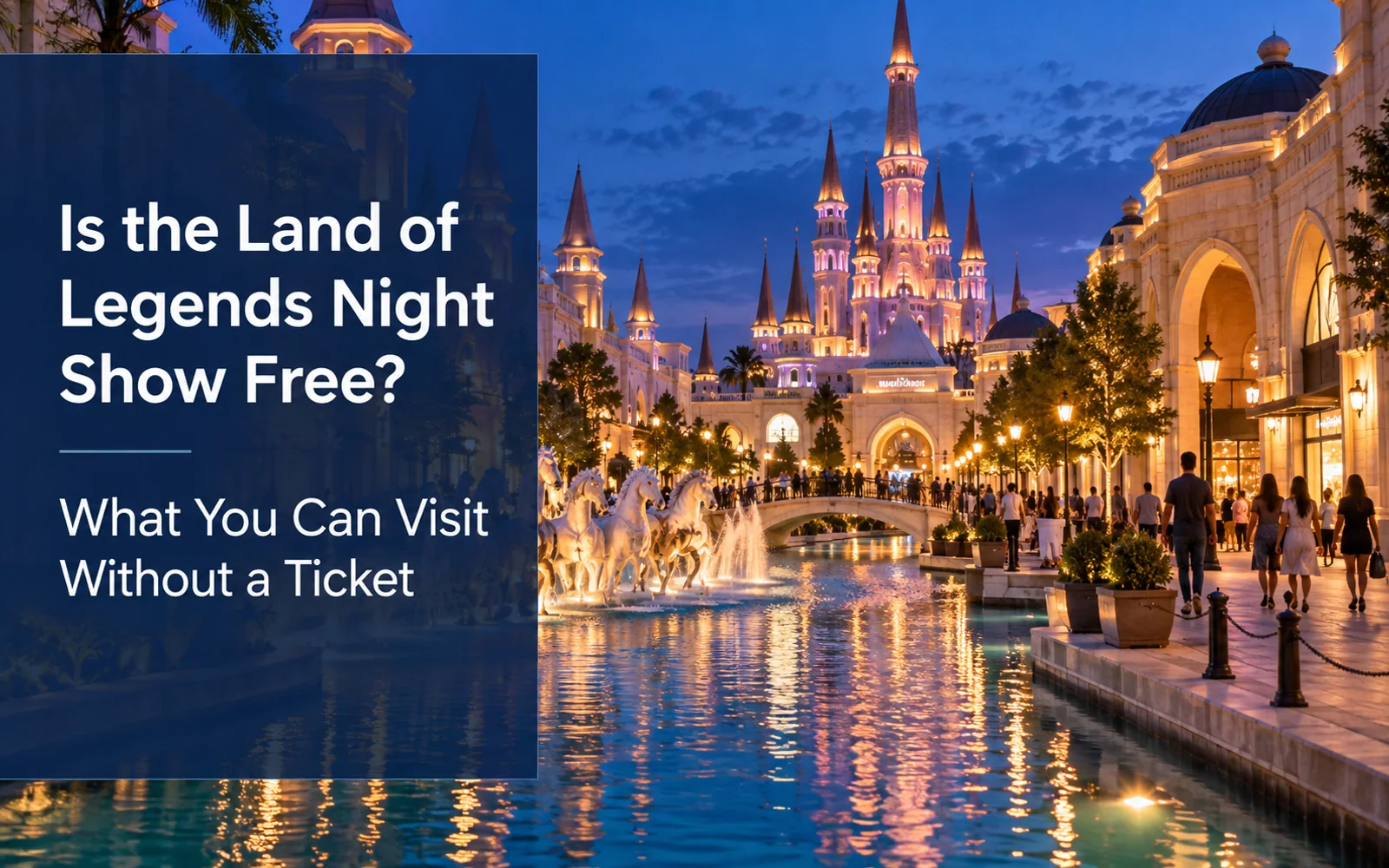 Is the Land of Legends Night Show Free? What You Can Visit Without a Ticket