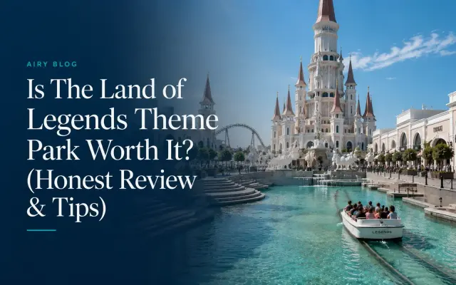 Is The Land of Legends Theme Park Worth It? (Honest Review & Tips)