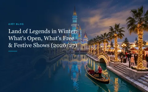 Land of Legends in Winter 2026/27: What's Open, What's Free & Christmas/New Year Shows