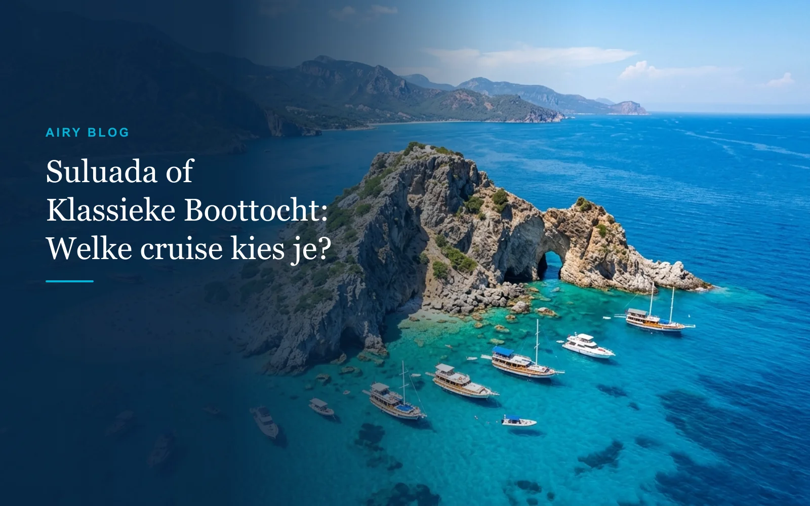 Suluada (Adrasan) of klassieke Kemer boottocht: Welke cruise kies je?