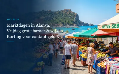 Markt in Alanya: Marktdagen & Openingstijden (Vrijdagmarkt, Dinsdag, Mahmutlar & Oba)