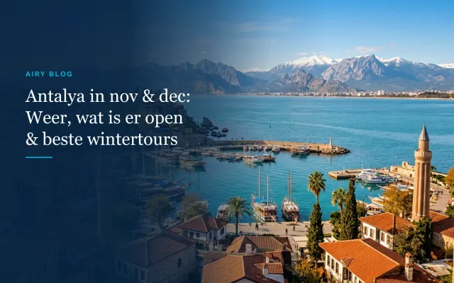 Antalya in november & december: weer, wat is er open en de beste wintertours