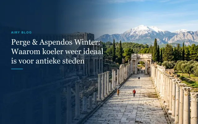 Perge & Aspendos in de winter: waarom koeler weer beter is voor antieke steden