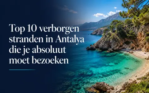 Top 10 verborgen stranden in Antalya die je moet bezoeken