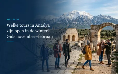 Welke tours in Antalya zijn open in de winter? Excursiegids november–februari