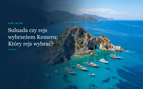Suluada (Tureckie Malediwy) czy klasyczny rejs z Kemeru: Co wybrać?