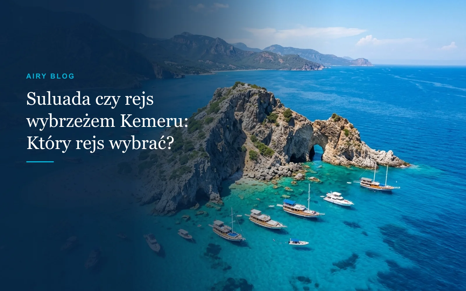 Suluada (Tureckie Malediwy) czy klasyczny rejs z Kemeru: Co wybrać?