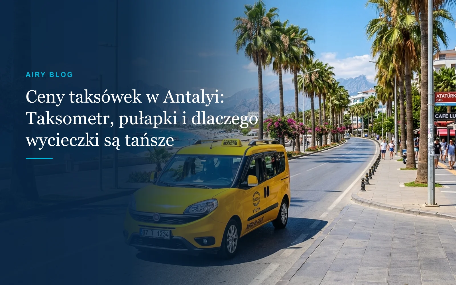 Ceny taksówek w Antalyi 2026/27: Taksometr, stawki z lotniska i dlaczego transfery wycieczkowe są tańsze