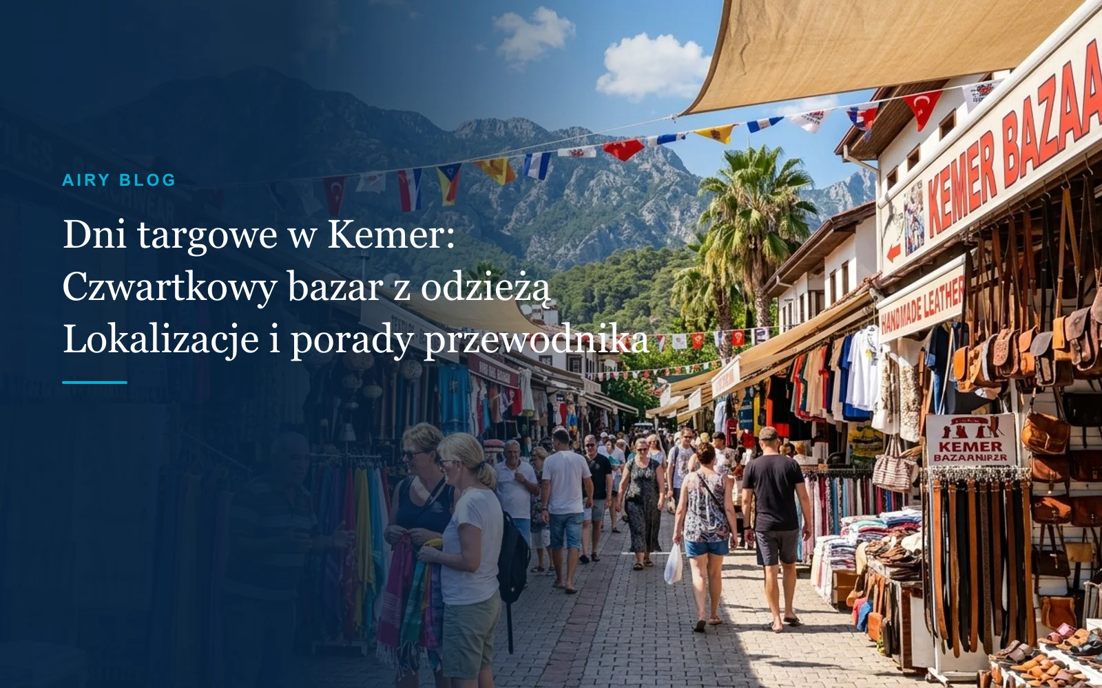 Kemer Dni Targowe i Bazary: Czwartkowy Bazar Odzieżowy, Göynük, Çamyuva i Porady Przewodnika