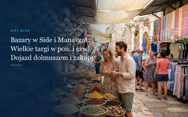 Bazar w Side i Manavgat: Dni Targowe, Godziny Otwarcia (Poniedziałek, Czwartek i Sobota)