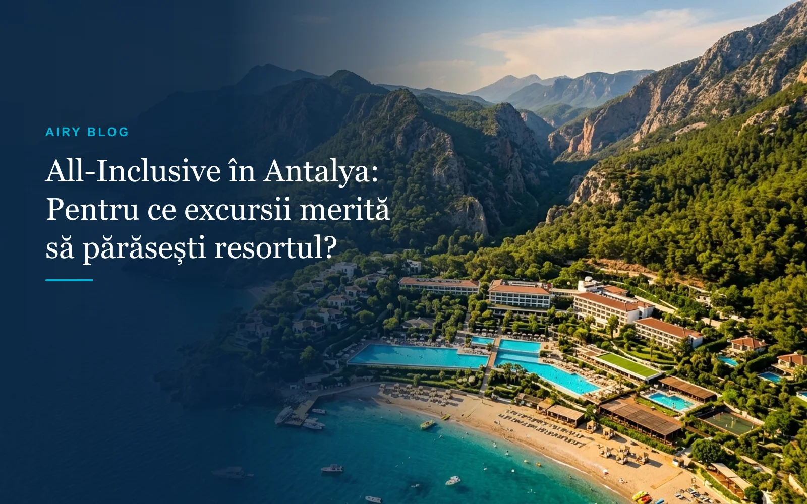 Vacanță all-inclusive în Antalya: pentru ce excursii merită cu adevărat să părăsești resortul? (Ghid 2026)