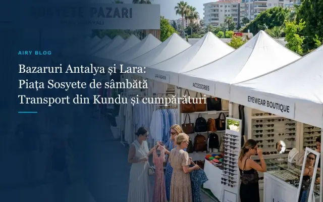 Ghid Piețe și Bazaruri în Antalya, Lara și Kundu: Bazarul de Sâmbătă (Sosyete Pazarı), Transport din Kundu și Sfaturi Utile