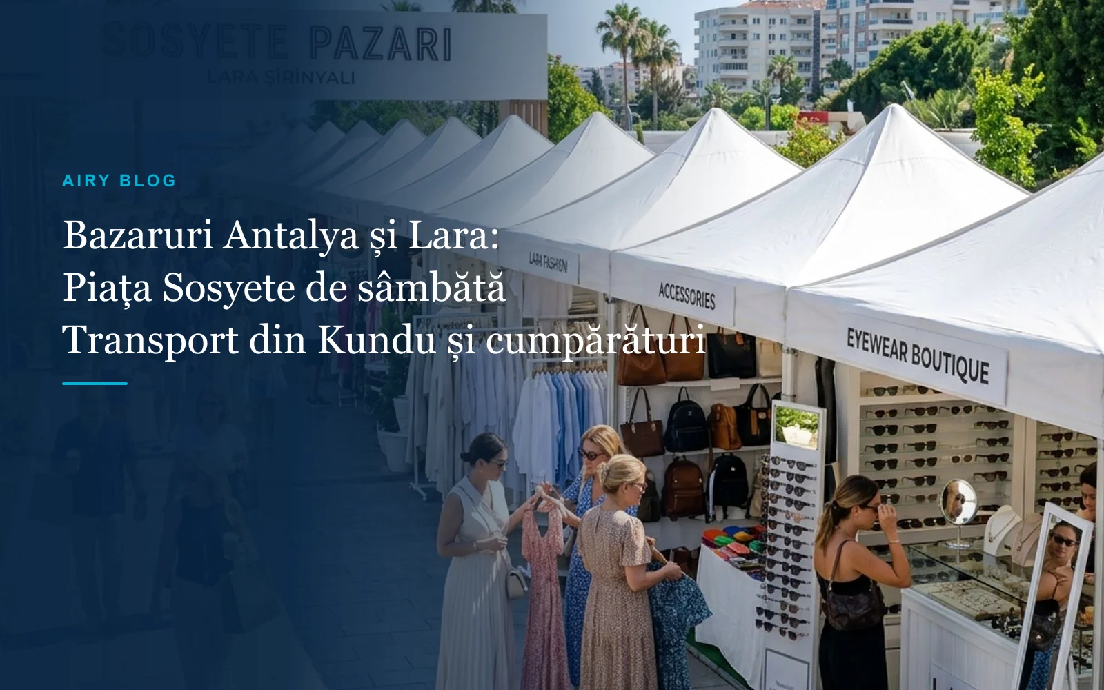 Ghid Piețe și Bazaruri în Antalya, Lara și Kundu: Bazarul de Sâmbătă (Sosyete Pazarı), Transport din Kundu și Sfaturi Utile