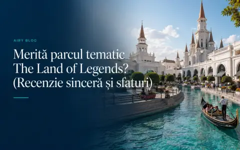 Merită parcul The Land of Legends? (Recenzie și sfaturi)