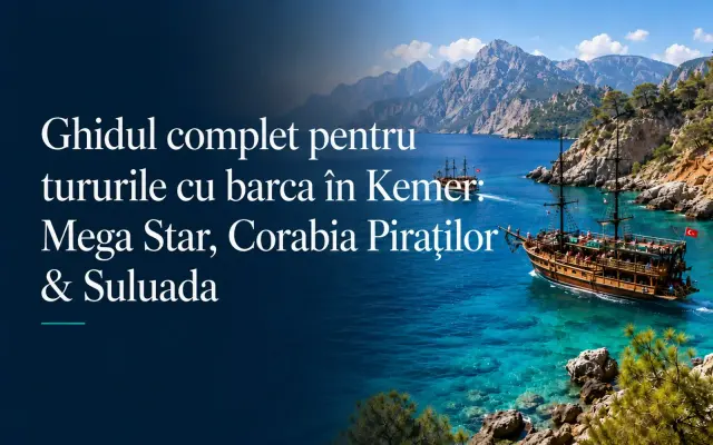 Ghid pentru Excursii cu Barca în Kemer: Mega Star, Vasul Pirat & Suluada