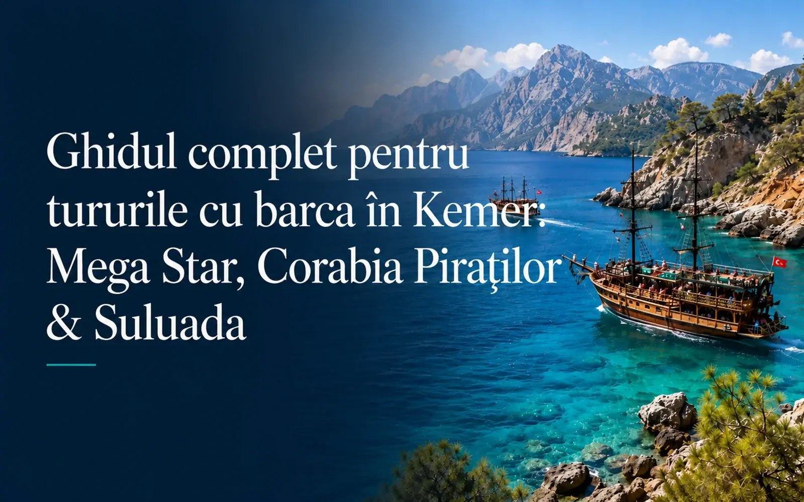 Ghid pentru Excursii cu Barca în Kemer: Mega Star, Vasul Pirat & Suluada