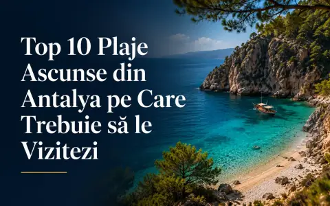 Top 10 plaje ascunse din Antalya pe care trebuie să le vizitați
