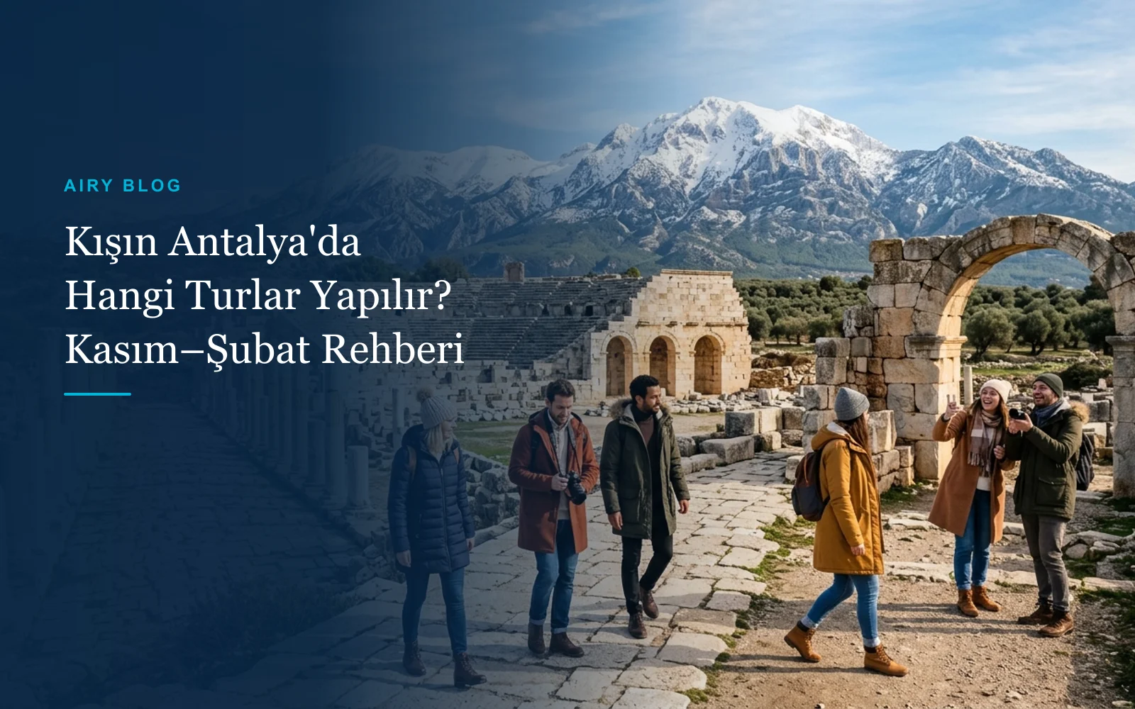 Kışın Antalya'da Hangi Turlar Yapılır? Kasım–Şubat Gezi ve Aktivite Rehberi