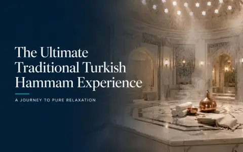 The Ultimate Traditional Turkish Hammam Experience: A Journey to Pure Relaxation