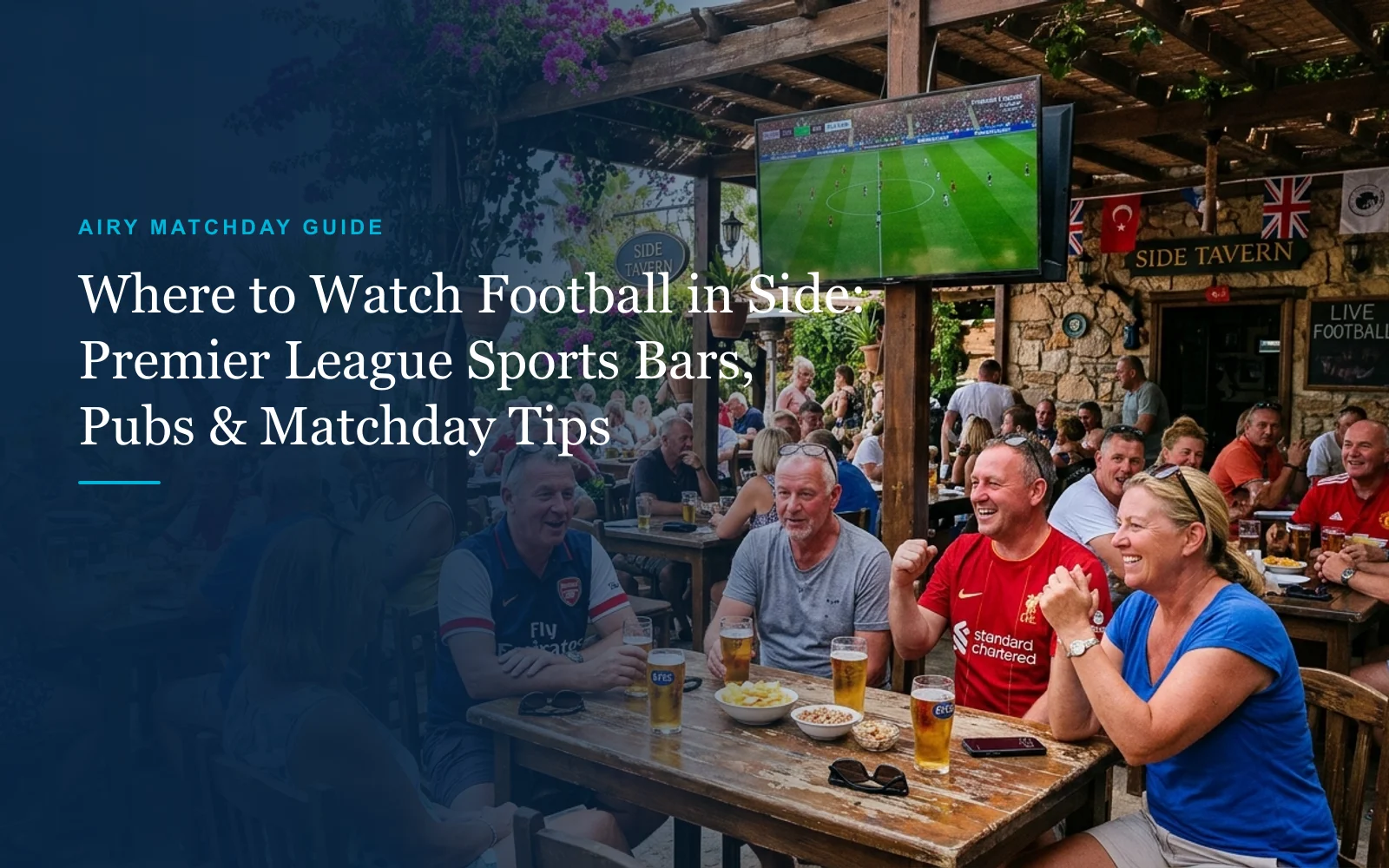 Where to Watch Premier League Football in Side: Sports Bars, Kick-Off Times & Matchday Tips (2026)
